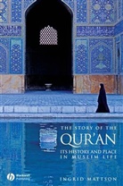 Mattson, I Mattson, Ingrid Mattson, Ingrid (Hartford Seminary) Mattson, Mattson Ingrid - STORY OF THE QUR AN