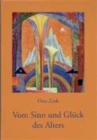 Otto Zsok - Vom Sinn und Glück des Alters