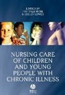 VALENTINE, Fay Lowes Valentine, Lesley Lowes, Fay Valentine - Nursing Care of Children and Young People With Chronic Illness