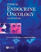 Ian D. Hay, Ian D. (Mayo Clinic College of Medicine Hay, Ian D. Wass Hay, Ian Wass Hay, Id Hay, John A. H. Wass... - Clinical Endocrine Oncology