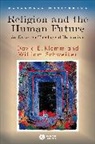 David E Klemm, David E. Klemm, David E. (University of Iowa) Klemm, David E. (University of Iowa) Schweiker Klemm, David E. Schweiker Klemm, W Schweiker... - Religion and the Human Future