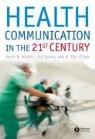 Daniel hair, H. Dan O'Hair, Lisa Sparks, Kevin B. Wright, Kevin B. Sparks Wright - Health Communication in the 21st Century
