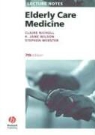 Claire Nicholl, Claire Wilson Nicholl, Stephen Webster, K. Jane Wilson - Lecture Notes: Elderly Care Medicine