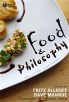 Allhoff, Monroe, Frit Allhoff, Fritz Allhoff, Monroe, Monroe... - Food and Philosophy