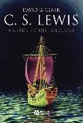 Clark, David G. Clark, David G. (Vanguard University) Clark, Clark David G. - C.s. Lewis A Guide to His Theology