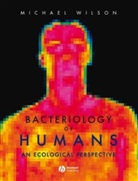WILSON, Michael Wilson, Michael (University College London and Eas Wilson, Michael (University College London and Eastman Dental Institute Wilson, Michael F. Wilson - Bacteriology of Humans