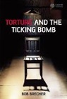Brecher, B Brecher, Bob Brecher, Bob (University of Brighton Brecher - Torture and the Ticking Bomb