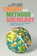 Joh Hughes, John Hughes, John A. Hughes, John Sharrock Hughes, W. W. Sharrock, Wes Sharrock - Theory and Methods in Sociology - An Introduction to Sociological Thinking and Practice