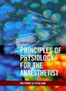 Peter Kam, Ian Power - Principles of Physiology for the Anaesthesist 2nd Edition