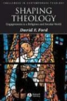 David F Ford, David F. Ford, David F. (University of Cambridge) Ford, Df Ford - Shaping Theology