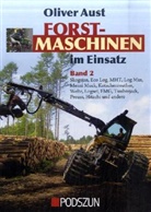 Oliver Aust - Forstmaschinen im Einsatz - 2: Skogsjan, Eco Log, MHT, Log Max, Menzi Muck, Kotschenreuther, Welte, Logset, FMG, Timberjack, Preuss, Hitachi und andere