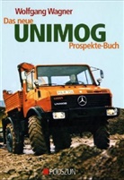 Wolfgang Wagner - Das neue Unimog Prospekte-Buch