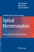 Rohi Grover, Rohit Grover, Joh Heebner, John Heebner, John E. Heebner, Tarek Ibrahim - Optical Microresonators