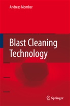 A Momber, A. Momber, Andreas Momber, Andreas W. Momber - Blast Cleaning Technology