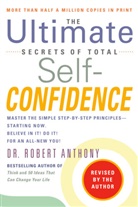 Robert Anthony, Robert Dr. Anthony - The Ultimate Secrets of Total Self-Confidence