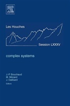 Jean-Philippe Bouchaud, Jean Dalibard, Marc Mezard, Marc Mézard - Complex Systems