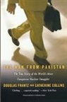 Catherine Collins, Douglas Frantz - The Man From Pakistan: The True Story of the World's Most Dangerous