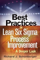 R. Schonberger, Richard J Schonberger, Richard J. Schonberger - Best Practices in Lean Six Sigma Process Improvement