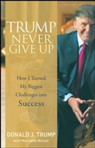 Meredith McIver, DJ Trump, Donald Trump, Donald J Trump, Donald J. Trump - Trump Never Give Up
