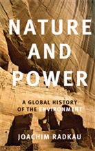 Joachim Radkau - Nature and Power