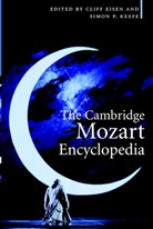 Cliff Eisen, Cliff Eisen, Professor Cliff Eisen, Simon P. Keefe - Cambridge Mozart Encyclopedia
