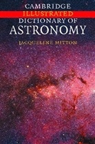 Jacqueline Mitton - Cambridge Illustrated Dictionary of Astronomy