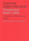 Wilson Smith, Wilson (EDT)/ Bender Smith, Wilson Bender Smith, Thomas Bender, Thomas (Professor Emeritus Bender, Wilson Smith - American Higher Education Transformed, 19402005