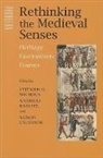 Stephen G. Nichols, Stephen G. (EDT)/ Kablitz Nichols, Stephen G. (James M. Beall Professor of F Nichols, Stephen G. Kablitz Nichols, Alison Calhoun, Alison (Visiting Assistant Professor/ACLS Faculty Fellow Calhoun... - Rethinking the Medieval Senses