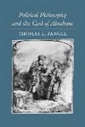 Thomas L. Pangle, Thomas L. (John E. Long Chair in Democrati Pangle, Thomas L. (John E. Long Chair in Democratic Studies Pangle - Political Philosophy and the God of Abraham