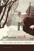 Esyllt W. Jones - Influenza 1918 - Disease, Death, and Struggle in Winnipeg