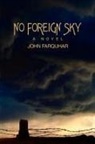 John Farquhar - No Foreign Sky