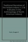 Julie Cruikshank, Douglas R Parks, Douglas R. Parks - Traditional Narratives of the Arikara Indians, Volumes 3 & 4