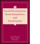 Judith G. Smetana, Elliot Turiel, Cecilia Wainryb, Cecilia Smetana Wainryb, Judith G. Smetana, Elliot Turiel... - Social Development, Social Inequalities, and Social Justice