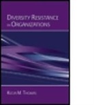 Kecia M. Thomas, Kecia M. (University of Georgia Thomas, Kecia M. Thomas, Kecia M. (University of Georgia Thomas - Diversity Resistance in Organizations