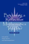 Eleanor Armour-Thomas, Alice F. Artzt, Alice F./ Armour-Thomas Artzt, Frances R. Curcio, Theresa J. Gurl - Becoming a Reflective Mathematics Teacher
