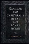 Catherine M Chin, Catherine M. Chin - Grammar and Christianity in the Late Roman World