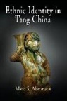Marc S Abramson, Marc S. Abramson - Ethnic Identity in Tang China