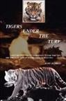 Bert Scorgie - Tigers Under the Turf