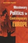 Jose Zuquete, Jose Pedro Zuquete, José Pedro Zúquete - Missionary Politics in Contemporary Europe