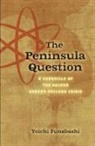 Yoichi Funabashi, Funabashi Yoichi, Yoichi Funabashi - The Peninsula Question