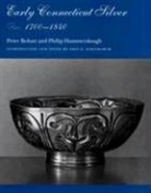 Peter Bohan, Peter/ Hammerslough Bohan, Erin E. Eisenbarth, Philip Hammerslough - Early Connecticut Silver, 1700-1840
