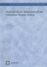 Hela Cheikhrouhou, Hela Cheikrouhou, Roberto Rocha, Heinz Rudolph, Heinz P. Rudolph, Heinz P./ Cheikhrouhou Rudolph... - Financial Sector Dimensions of the Colombian Pension System