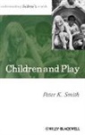 Smith, P Smith, Peter K. Smith, Peter K. (Goldsmiths College Smith, SMITH PETER K - Children and Play