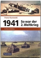 Franz Kurowski - So war der 2. Weltkrieg - 3: 1941 - Der Weg zum Weltkrieg