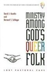 David Kundtz, David J./ Schlager Kundtz, Bernard Schlager - Ministry Amongs God's Queer Folk