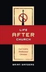 Brian Sanders - Life After Church