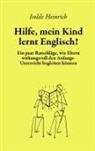 Isolde Heinrich - Hilfe, mein Kind lernt Englisch!