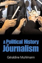 G Muhlmann, Geraldine Muhlmann, Muhlmann Geraldine - Political History of Journalism