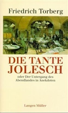 Friedrich Torberg - Die Tante Jolesch oder Der Untergang des Abendlandes in Anekdoten