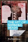 D. Dufour, Dany-Robert Dufour, Dany-Robert (University of Paris VIII) Dufour, Dr Dufour, Dufour Dany-Robert - Art of Shrinking Heads